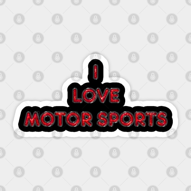 I Love Motor Sports - Red Sticker by The Black Panther